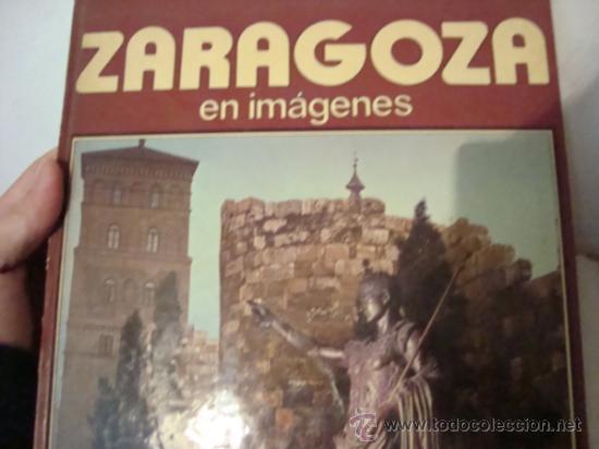 Libros de segunda mano: ZARAGOZA EN IMAGENES.ARAGON Y RIOJA. VER FOTOS. REF 5.