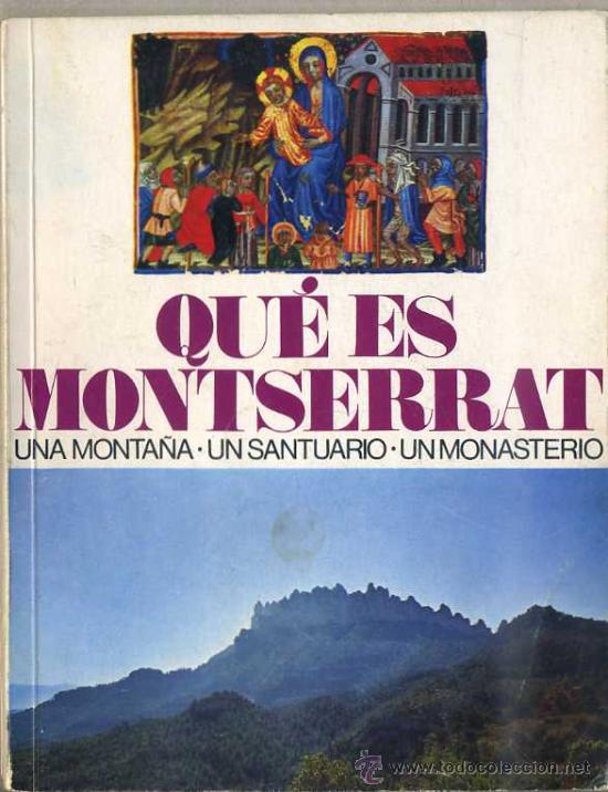 Libri di seconda mano: QU&Eacute; ES MONTSERRAT - UNA MONTA&Ntilde;A, UN SANTUARIO, UN MONASTERIO (1981)