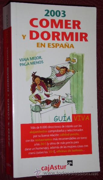 Libri di seconda mano: Comer y dormir en Espa&ntilde;a, Gu&iacute;a Viva de Ed. Anaya y CajAstur en Madrid 2003