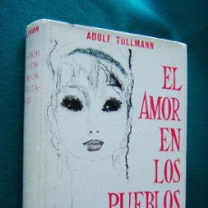 Libros de segunda mano: EL AMOR EN LOS PUEBLOS CIVILIZADOS-ADOLF TULLMANN-RELACIONES SEXUALES-1967-1ª EDICION EN ESPAÑOL.