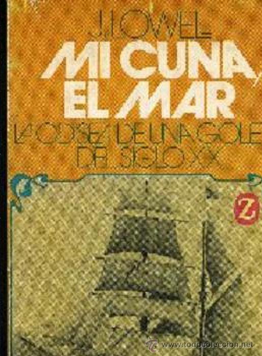 Libros de segunda mano: LOWELL ,, MI CUNA ,EL MAR LA ODISEA DE UNA GOLETA, Juventud,1974,