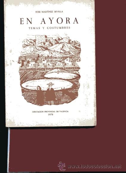 Libros de segunda mano: MARTINEZ SEVILLA, , EN AYORA TEMAS Y COSTUMBRES