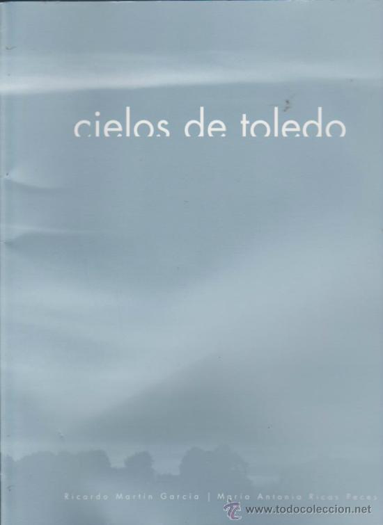 Libri di seconda mano: Cielos de Toledo.R.M.Garc&iacute;a y M.A.R.Peces.122 p&aacute;ginas de Poes&iacute;a y Vistas  Toledo.