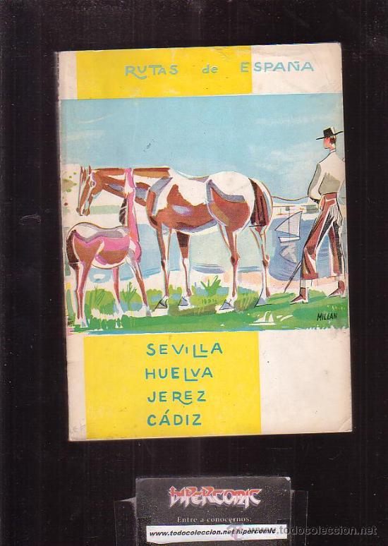 Libros de segunda mano: Rutas de Espa&ntilde;a n&ordm; 1 SEVILLA, HUELVA, JEREZ, CADIZ - MANTIENE MAPA ( 1963 )