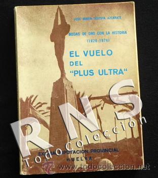 Libros de segunda mano: EL VUELO DEL PLUS ULTRA LIBRO INCLUYE FOTOS - HISTORIA HAZA&Ntilde;A AVIACI&Oacute;N ESPA&Ntilde;A AM&Eacute;RICA AVI&Oacute;N AVENTURA