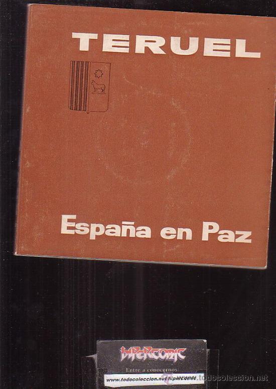 Libros de segunda mano: ESPA&Ntilde;A EN PAZ , TERUEL - CONTIENE MAPA Y DISCO ( A&Ntilde;O 1964 )