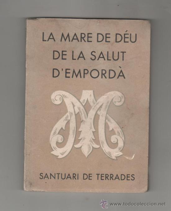Libros de segunda mano: LA MARE DE D&Eacute;U DE LA SALUT D'EMPORD&Agrave; &middot; SANTUARI DE TERRADES - publicado el a&ntilde;o 1955
