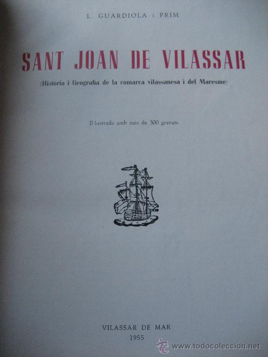 Libros de segunda mano: Sant Joan de Vilassar. Hist&ograve;ria i Geografia de la comarca vilassanesa i del Maresme.1955