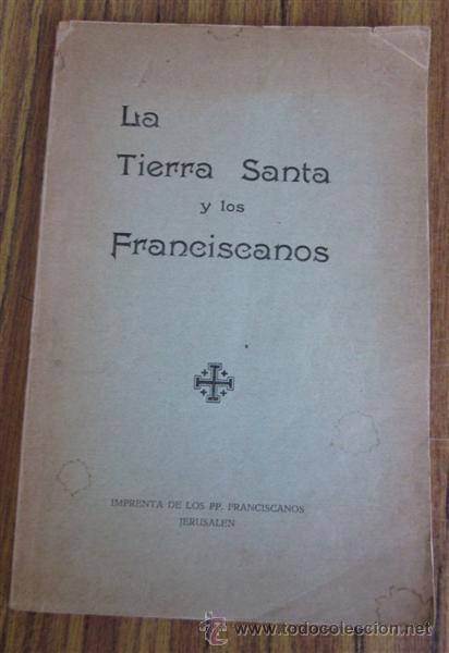 Libros de segunda mano: La tierra Santa y los Franciscanos .. Con ilustraciones a b/n 1958