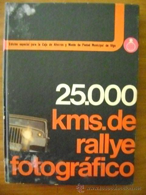 Libros de segunda mano: 25000 kms de rallye fotogr&aacute;fico. Marketing Service 1974.