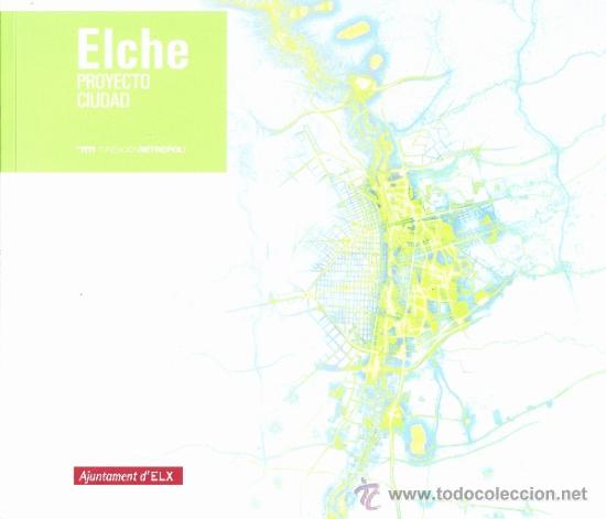 Libros de segunda mano: ELCHE--PROYECTO CIUDAD-- ● KB0576