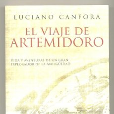 Libros de segunda mano: EL VIAJE DE ARTEMIDORO -LUCIANO CANFORA- VIDA Y AVENTURAS DE UN GRAN EXPLORADOR.... Lote 35213121