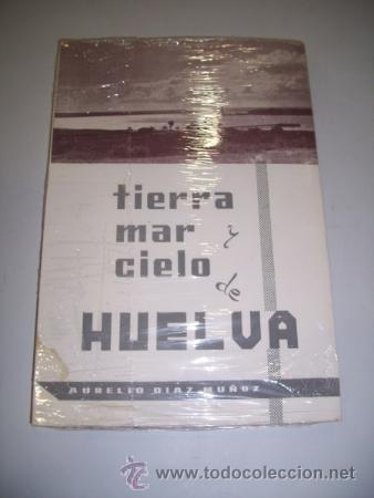 Libri di seconda mano: D&Iacute;AZ MU&Ntilde;OZ, Tierra, mar y cielo de Huelva