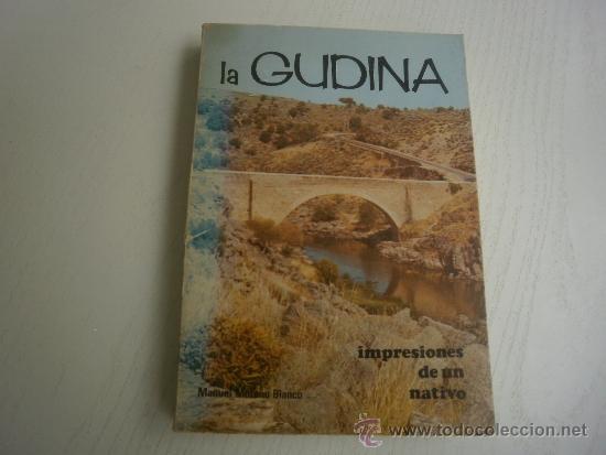 Libri di seconda mano: LA GUDINA - IMPRESIONES DE UN NATIVO - EXTREMADURA LEONESA - VITIGUDINO - SALAMANCA