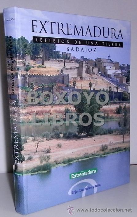 Libros de segunda mano: Extremadura, reflejos de una tierra: Badajoz