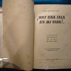 Libros de segunda mano: HERNANDEZ DE GONCER: - HAY UNA ISLA EN MI VIDA. FANTASIA BIOGRAFICA DE LA ISLA DE MALLORCA - (1948)