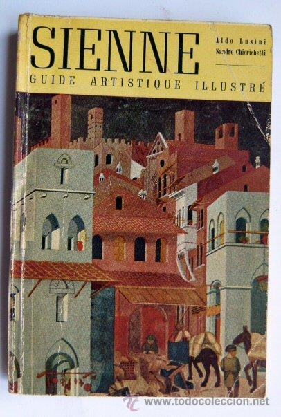 Libros de segunda mano: Sienne. Guide artistique ilustr&eacute;,1955