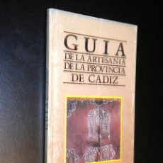 Libros de segunda mano: GUIA DE LA ARTESANIA DE LA PROVINCIA DE CADIZ.. Lote 39780313