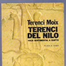 Libros de segunda mano: TERENCI DEL NILO. VIAJES SENTIMENTAL A EGIPTO. TERENCI MOIX. EDITORES PLAZA & JANES. BARCELONA. 1983