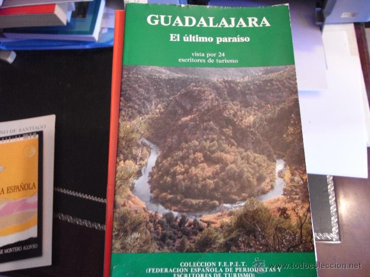 Libros de segunda mano: Guadalajara, el &uacute;ltimo para&iacute;so. vista por 24 escritores de turismo.