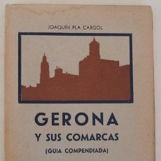 Libros de segunda mano: GERONA Y SUS COMARCAS (GUÍA COMPENDIADA) JOAQUÍN PLA CARGOL 1948