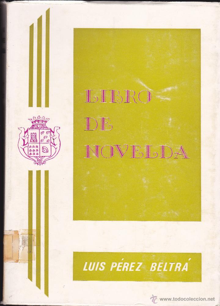Libros de segunda mano: LIBRO DE NOVELDA (1945 - 1970) &middot;&middot; LUIS PEREZ BELTR&Aacute; &middot;&middot; PROLOGO JOSE CREMADES &middot; CRONISTA NOVELDA &middot;&middot; A