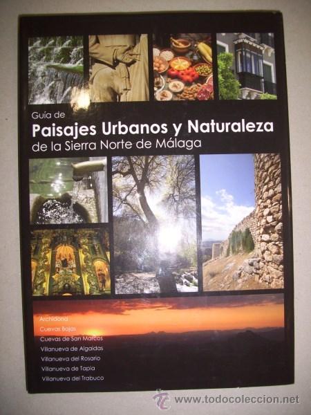 Libri di seconda mano: GU&Iacute;A de paisajes urbanos y naturaleza de la Sierra Norte de M&aacute;laga : Archidona, Cuevas Bajas, ...