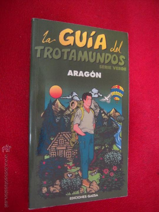 Libros de segunda mano: LA GUIA DEL TROTAMUNDOS ARAGON - EDICIONES GAESA - RUSTICA