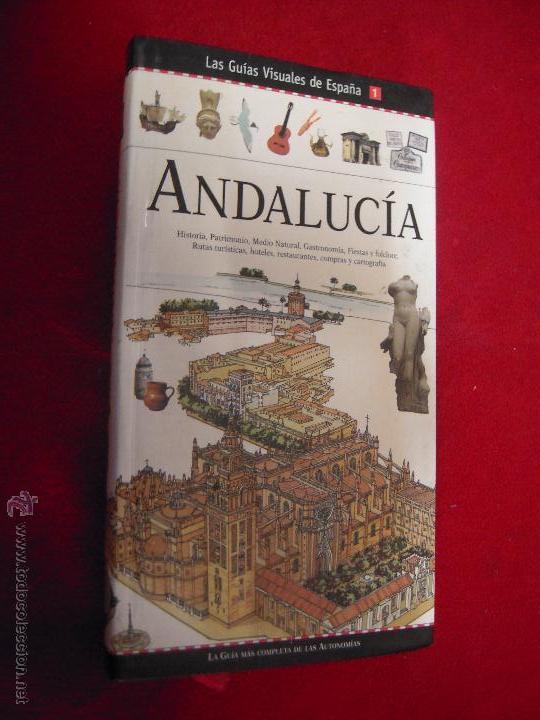 Libros de segunda mano: LAS GUIAS VISUALES DE ESPA&Ntilde;A 1 - ANDALUCIA - RUSTICA MUY ILUSTRADO 551 PAG.