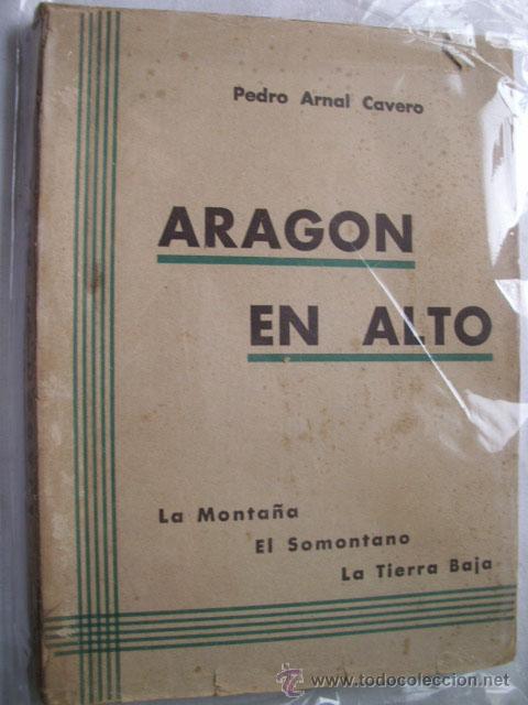 Second hand books: ARAG&Oacute;N EN ALTO.  ARNAL CAVERO, Pedro.
