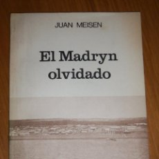 Libros de segunda mano: EL MADRYN OLVIDADO, POR JUAN MEISEN - EDICIÓN DE AUTOR - ARGENITNA - 1983 - MUY RARO!