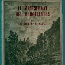 Libros de segunda mano: EL MONTSERRAT DEL OCHOCIENTOS JOAQUIN Mª DE NADAL. 1944. LIBRERIA DALMAU. Lote 43086218