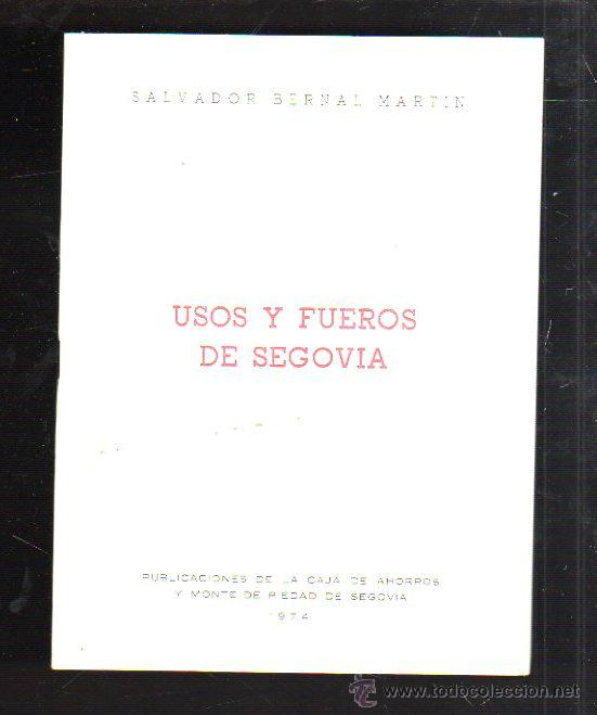 Libri di seconda mano: USOS Y FUEROS DE SEGOVIA. SALVADOR BERNAL MARTIN. CAJA DE AHORROS DE SEGOVIA. 1974