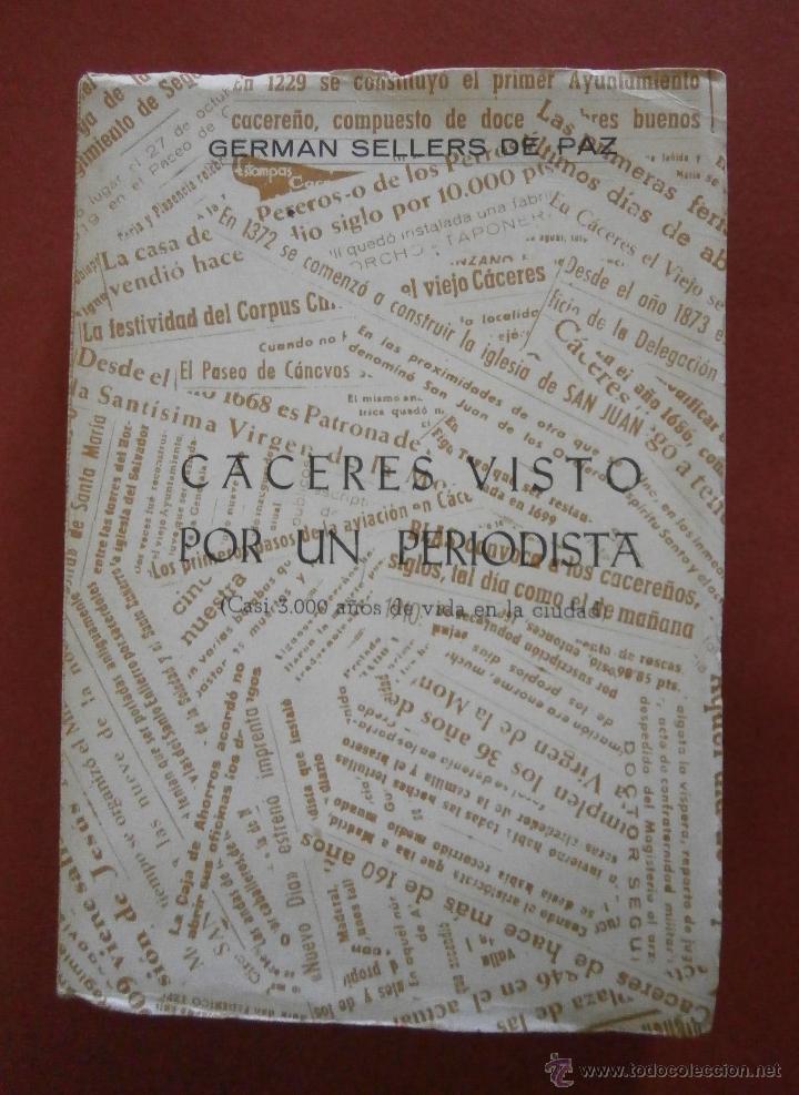 Libri di seconda mano: Caceres Visto por un Periodista (Casi 3000 A&ntilde;os de la Vida en la Ciudad). German Sellers de Paz