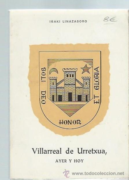 Libri di seconda mano: I&Ntilde;AKI LINAZOSORO, VILLAREAL DE URRETXUA, AYER Y HOY, CAJA AHORROS SAN SEBASTI&Aacute;N 1974