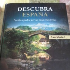 Libros de segunda mano: DESCUBRA ESPAÑA PUEBLO A PUEBLO POR LAS RUTAS MÁS BELLAS. CANTABRIA. I. EST17B3. Lote 44663799