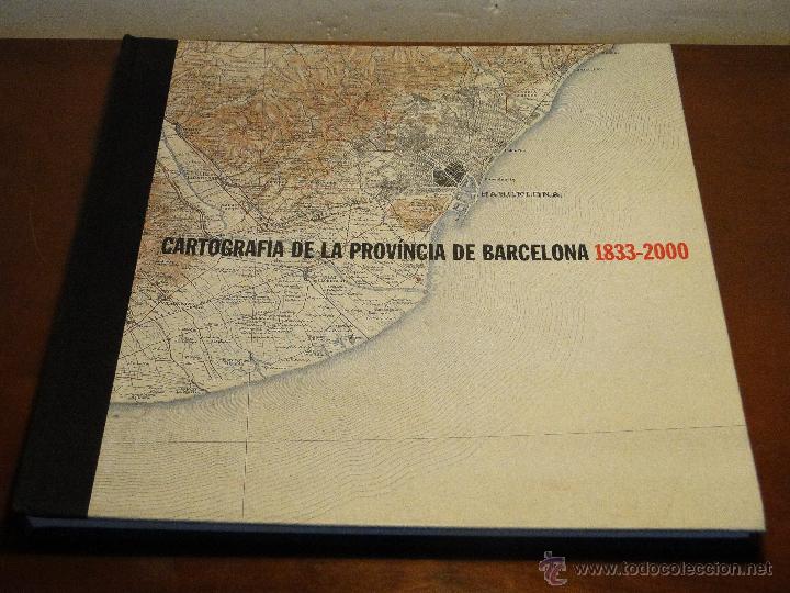 Second hand books: CARTOGRAFIA DE LA PROVINCIA DE BARCELONA 1833-2000.---M&ordf; CARME MONTANER