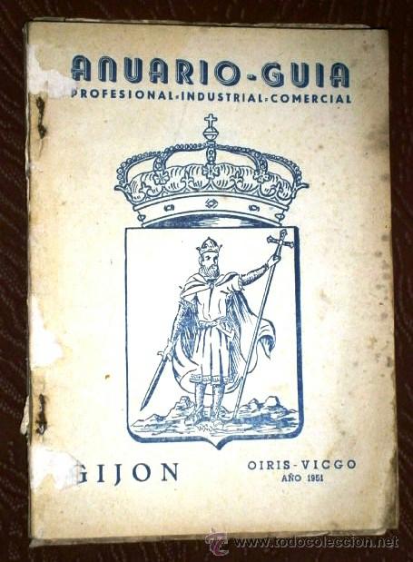 Libri di seconda mano: Anuario Gu&iacute;a de Gij&oacute;n por Oiris y Vizgo de Gr&aacute;ficas Lux en Oviedo 1951