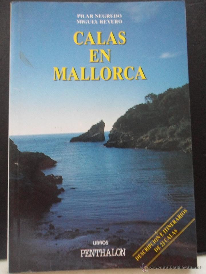Gebrauchte B&uuml;cher: CALAS EN MALLORCA. PILAR NEGREDO - MIGUEL REYERO. DESCRIPCION E ITINERARIOS DE 22 CALAS. LIBROS PENT