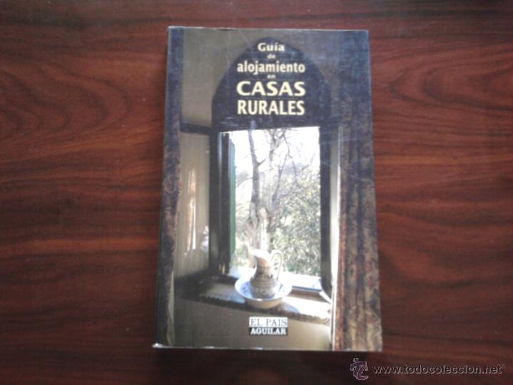 Libros de segunda mano: GUIA DE ALOJAMIENTO EN CASAS RURALES, EDICIONES EL PAIS, S.A Y AGUILAR S.A, 1994.