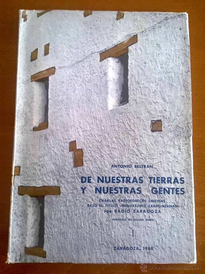 Libros de segunda mano: DE NUESTRAS TIERRAS Y NUESTRAS GENTES, ANTONIO BELTR&Aacute;N