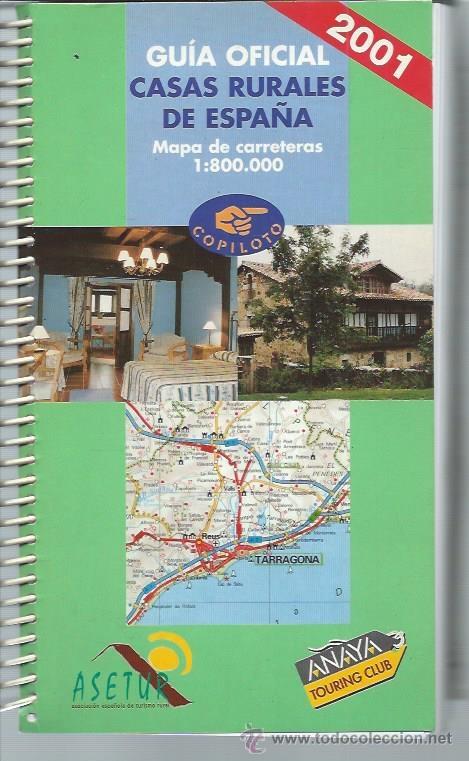 Libri di seconda mano: GU&Iacute;A OFICIAL CASAS RURALES DE ESPA&Ntilde;A, MAPA DE CARRETERAS, ANAYA TOURING CLUB 2001, 500 P&Aacute;GS, 16X26CM