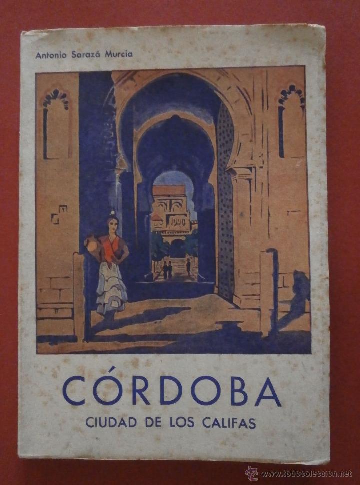Libri di seconda mano: C&oacute;rdoba Ciudad de los Califas (Itinerario del Turista). Antonio Saraz&aacute; Murcia