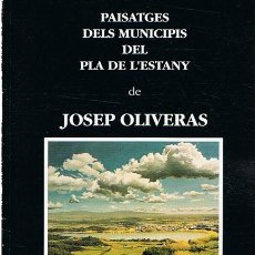 Libros de segunda mano: PAISATGES DELS MUNICIPIS DEL PLA DE L´ESTANY DE JOSEP OLIVERAS
