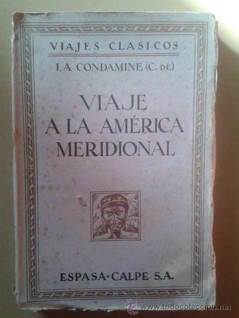 Libros de segunda mano: VIAJE A LA AMERICA MERIDIONAL - LA CONDAMINE - 1941