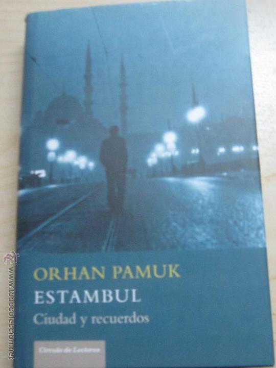Libros de segunda mano: ESTANBUL CIUDAD Y RECUERDOS ORHAN PAMUK EDIT C&Iacute;RCULO DE LECTORES A&Ntilde;O 2006