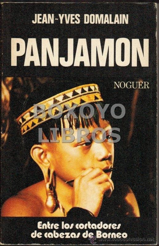 Libros de segunda mano: DOMALAIN, Jean-Ives. Panjamon. Entre los cortadores de cabezas de Borneo