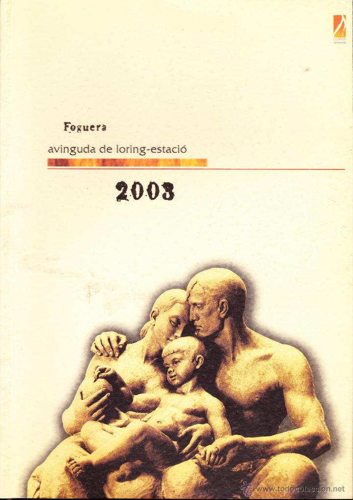 Libros de segunda mano: REVISTA FIESTAS HOGUERAS &middot;&middot; FOGUERES DE SANT JOAN &middot;&middot; AVINGUDA LORING - ESTACI&Oacute; &middot;&middot; 2003 &middot;&middot; ALICANTE