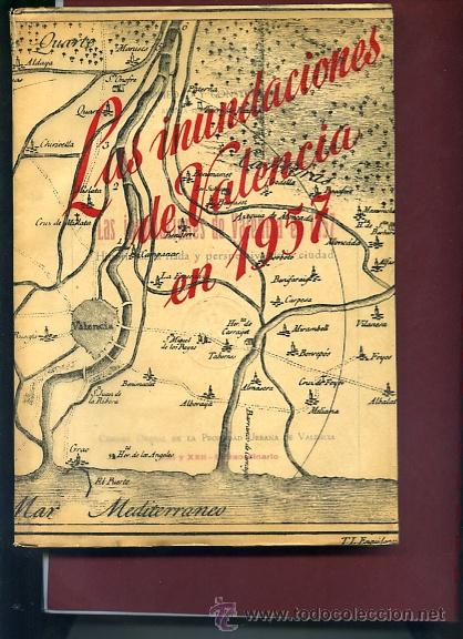 Libri di seconda mano: LAS INUNDACIONES DE VALENCIA EN 1957. HISTORIA DE LA RIADA
