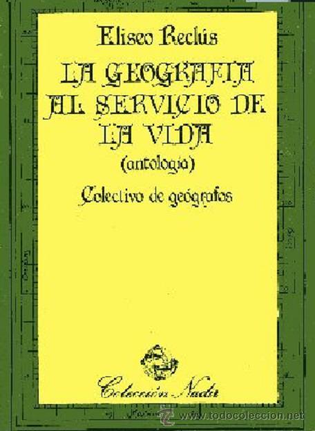 Libros de segunda mano: ELISEO RECLUS,, LA GEOGRAFIA AL SERVICIO DE LA VIDA COLECTIVO DE GEOGRAFOS ANTOLOGIA.